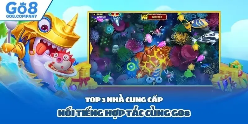 Top 3 nhà cung cấp nổi tiếng hợp tác cùng GO8