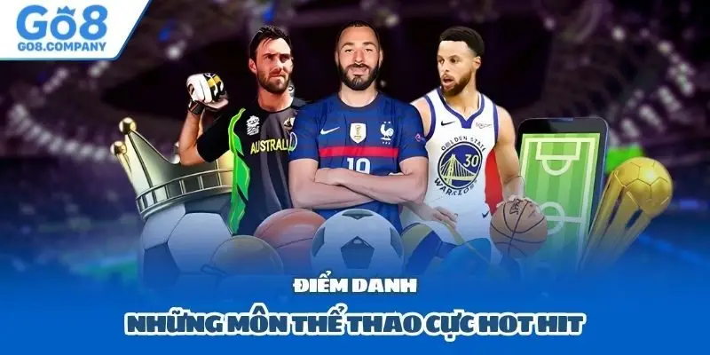 Điểm danh những môn thể thao cực hot hit