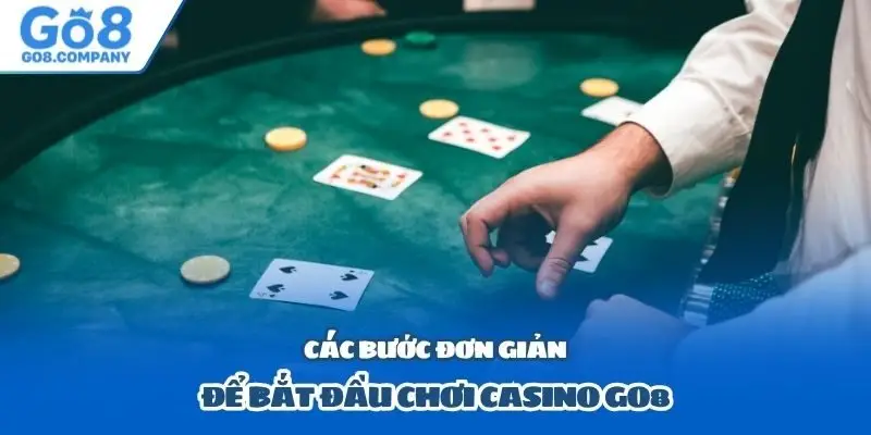Các bước đơn giản để bắt đầu chơi casino Go8
