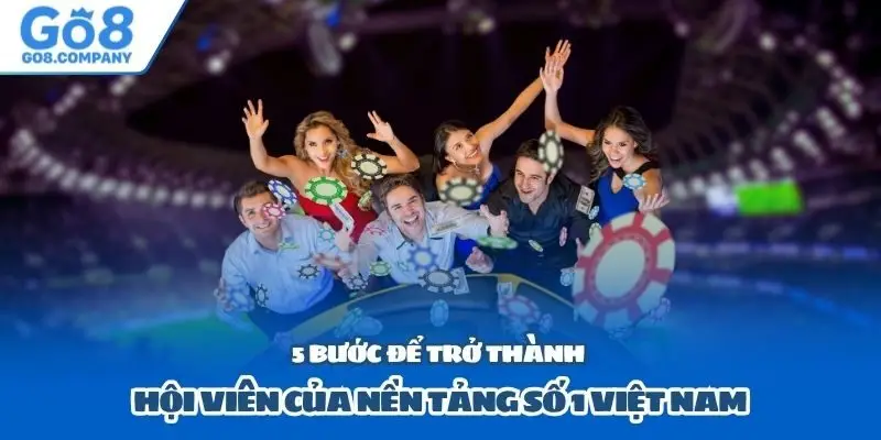 5 bước để trở thành hội viên của nền tảng số 1 Việt Nam