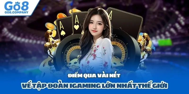 Điểm qua vài nét về tập đoàn iGaming lớn nhất thế giới