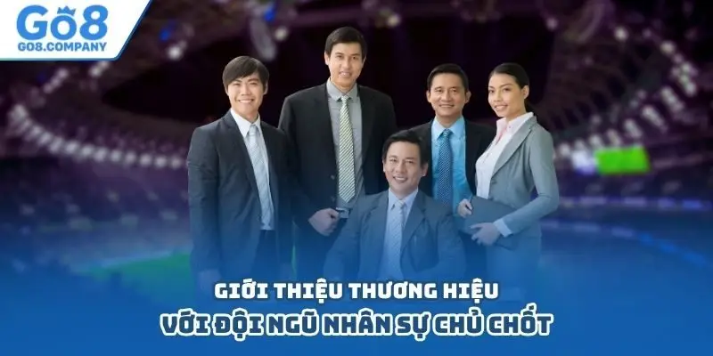 Giới thiệu thương hiệu với đội ngũ nhân sự chủ chốt