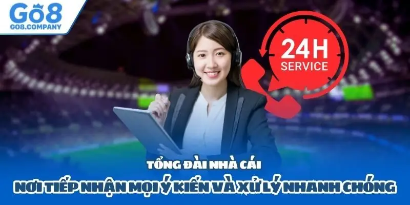 Tổng đài nhà cái - Nơi tiếp nhận mọi ý kiến và xử lý nhanh chóng